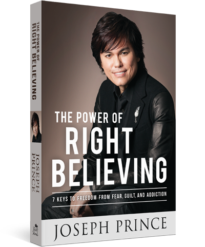 The Power of Right Believing Joseph Prince